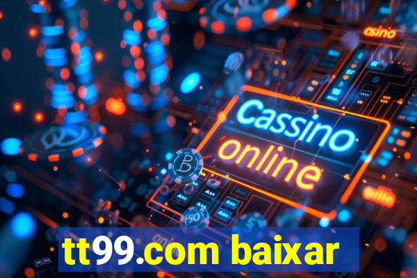 tt99.com baixar